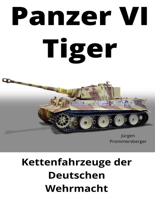 Title details for Panzer VI  "Tiger" by Jürgen Prommersberger - Available
